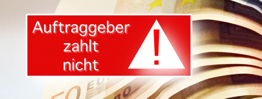 Auftraggeber zahlt nicht - was tun?